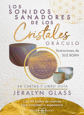 SONIDOS SANADORES DE LOS CRISTALES, LOS. ORACULO (LIBRO Y CARTAS)