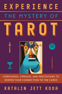 EXPERIENCE THE MYSTERY OF TAROT