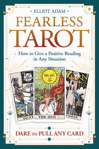 FEARLESS TAROT. HOW TO GIVE A POSITIVE READING IN ANY SITUATION