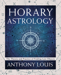 HORARY ASTROLOGY. THE THEORY AND PRACTICE OF FINDING LOST OBJECTS