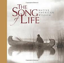 SONG OF LIFE, THE. NATIVE AMERICAN WISDOM