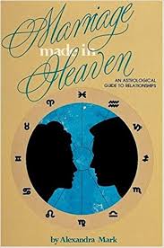 MARRIAGE MADE IN HEAVEN: AN ASTROLOGICAL GUIDE TO RELATIONSHIPS