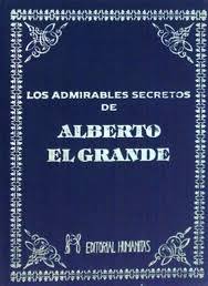 ADMIRABLES SECRETOS DE ALBERTO EL GRANDE, LOS