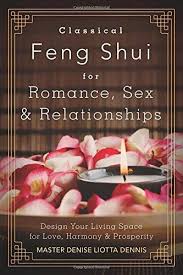 CLASSICAL FENG SHUI FOR ROMANCE, SEX & RELATIONSHIPS