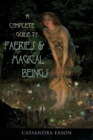 COMPLETE GUIDE TO FAERIES & MAGICAL BEINGS