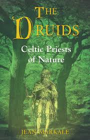 DRUIDS, THE. CELTIC PRIESTS OF NATURE