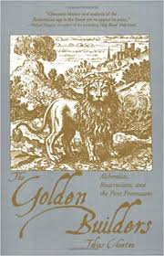 GOLDEN BUILDERS. ALCHEMISTS, ROSICRUCIANS, AND THE FIRST FREEMASONS