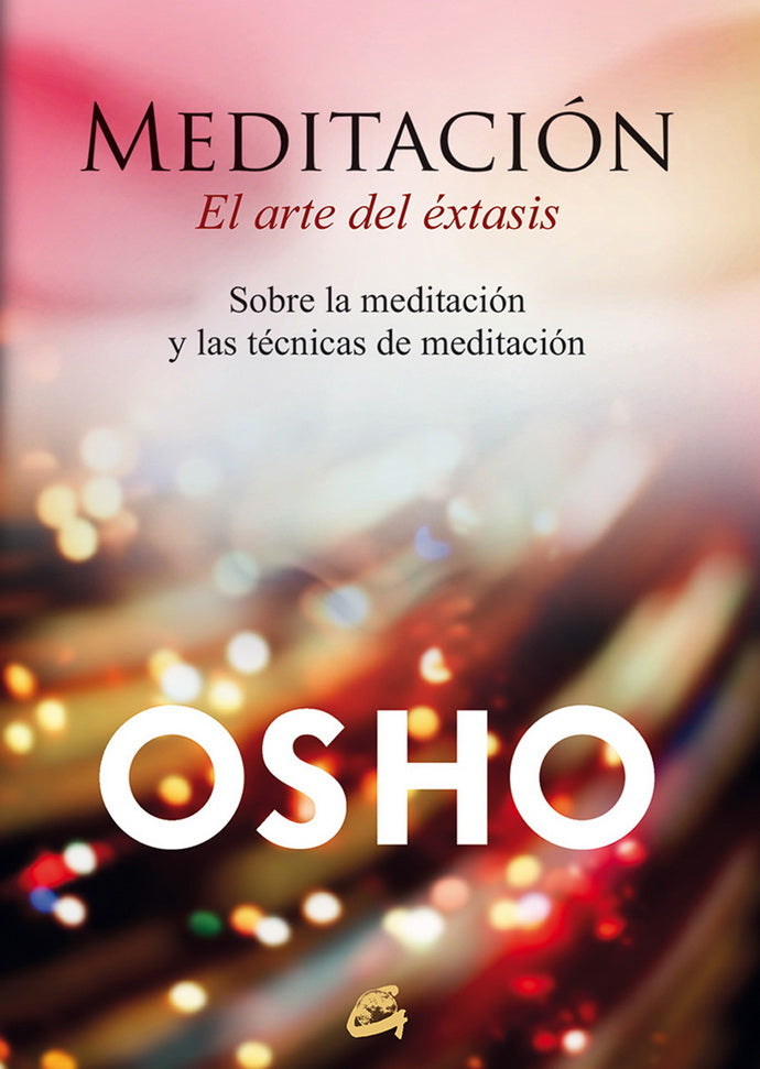 MEDITACION: EL ARTE DEL EXTASIS
