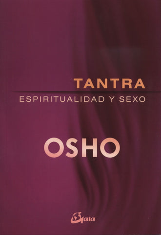 TANTRA, ESPIRITUALIDAD Y SEXO (NUEVA EDICION)