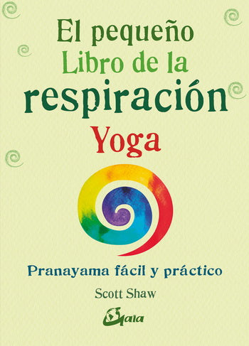 PEQUE„O LIBRO DE LA RESPIRACION, EL. PRANAYAMA FACIL Y PRACTICO
(NUEVA EDICION)