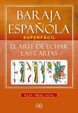 BARAJA ESPAÑOLA SUPERFACIL. EL ARTE DE ECHAR LAS CARTAS (LIBRO Y CARTAS)