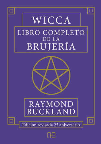 WICCA. LIBRO COMPLETO DE LA BRUJERIA. EDICION REVISADA 25 ANIVERSARIO