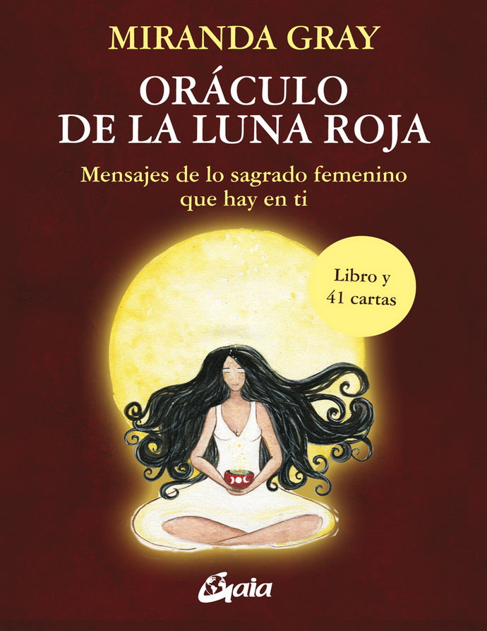 ORACULO DE LA LUNA ROJA. MENSAJES DE LO SAGRADO FEMENINO QUE
HAY EN TI (LIBRO Y CARTAS)