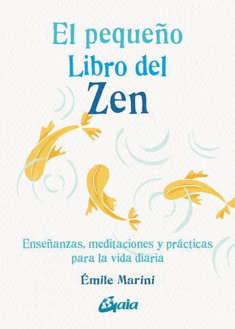 PEQUE„O LIBRO DEL ZEN, EL. ENSE„ANZAS, MEDITACIONES Y
PRACTICAS PARA LA VIDA DIARIA