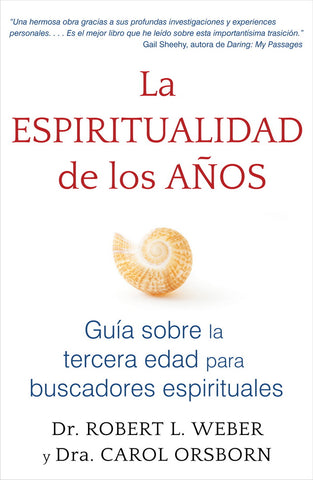 ESPIRITUALIDAD DE LOS A„OS, LA. GUIA SOBRE LA TERCERA EDAD PARA
BUSCADORES ESPIRITUALES