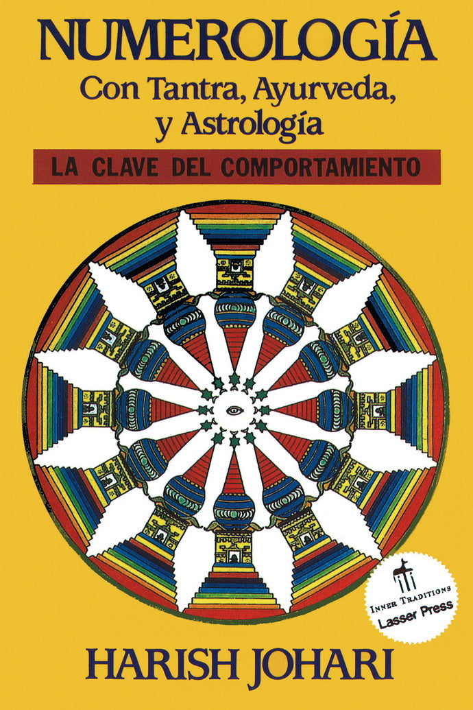 NUMEROLOGIA. CON TANTRA, AYURVEDA Y ASTROLOGIA. LA CLAVE DEL
COMPORTAMIENTO