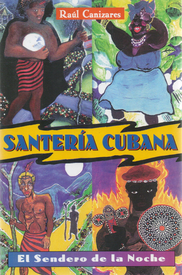 SANTERIA CUBANA. EL SENDERO DE LA NOCHE