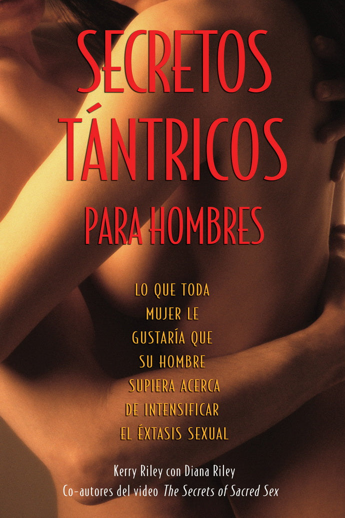 SECRETOS TANTRICOS PARA HOMBRES. LO QUE TODA MUJER LE GUSTARIA
QUE SU HOMBRE SUPIERA ACERCA DE INTENSIFICAR EL EXTASIS SEXUAL