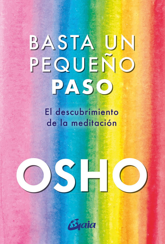 BASTA UN PEQUE„O PASO. EL DESCUBRIMIENTO DE LA MEDITACION