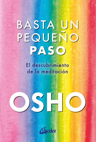 BASTA UN PEQUE„O PASO. EL DESCUBRIMIENTO DE LA MEDITACION