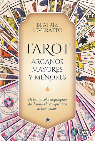 TAROT ARCANOS MAYORES Y MENORES. DE LOS SIMBOLOS ARQUETIPICOS
DEL DESTINO A LA COMPRENSION DE LO COTIDIANO
