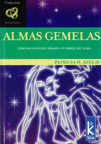 ALMAS GEMELAS. COMO RECONOCER Y ATRAER A TU PAREJA DEL ALMA