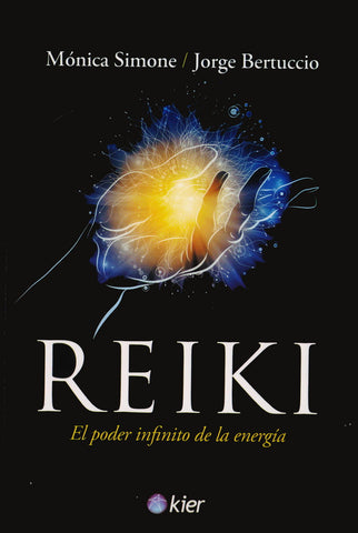 REIKI. EL PODER INFINITO DE LA ENERGIA