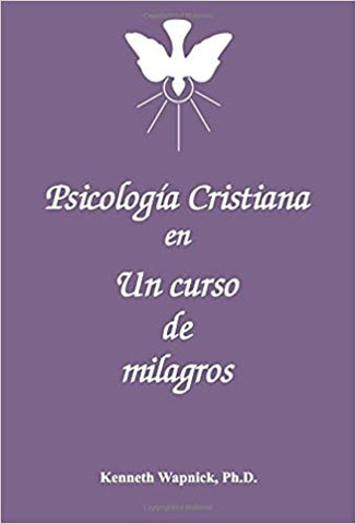 PSICOLOGIA CRISTIANA EN UN CURSO DE MILAGROS