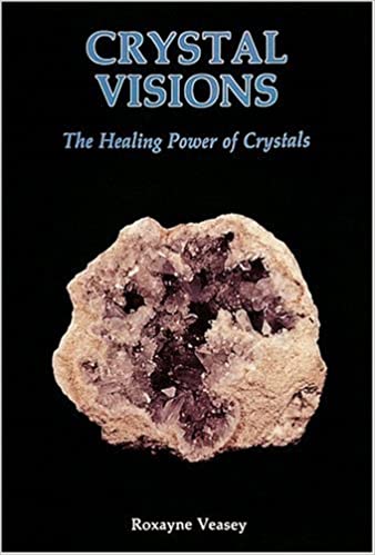 CRYSTAL VISIONS, THE HEALING POWER OF CRYSTALS.