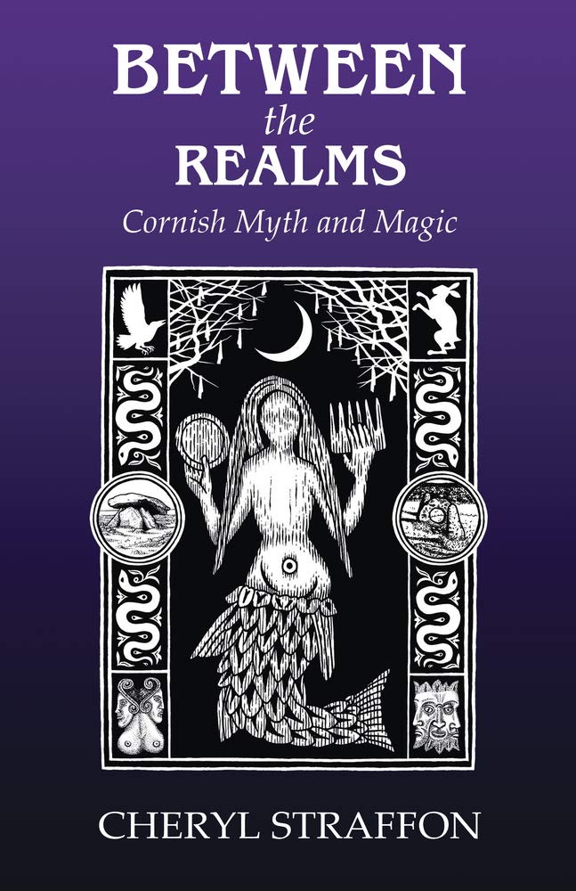 BETWEEN THE REALMS. CORNISH MYTH AND MAGIC