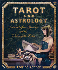 TAROT AND ASTROLOGY. ENHANCE YOUR READINGS WITH THE WISDOM OF THE ZODIAC