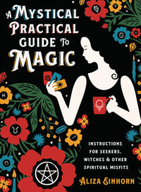 MYSTICAL PRACTICAL GUIDE TO MAGIC, A