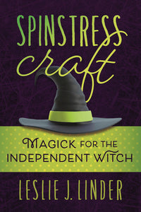 SPINSTRESS CRAFT. MAGICK FOR THE INDEPENDENT WITCH