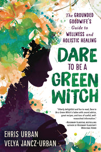 DARE TO BE A GREEN WITCH