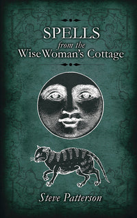 SPELLS FROM THE WISE WOMAN'S COTTAGE