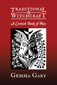 TRADITIONAL WITCHCRAFT. A CORNISH BOOK OF WAYS