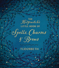 HEDGEWITCH'S LITTLE BOOK OF SPELLS, CHARMS & BREWS, THE