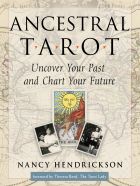 ANCESTRAL TAROT. UNCOVER YOUR PAST AND CHART YOUR FUTURE
