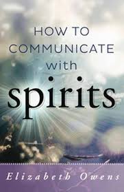 HOW TO COMMUNICATE WITH SPIRITS