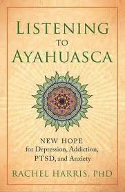 LISTENING TO AYAHUASCA