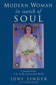 MODERN WOMAN IN SEARCH OF SOUL. A JUNGIAN GUIDE TO THE VISIBLE AND INVISIBLE WORLDS