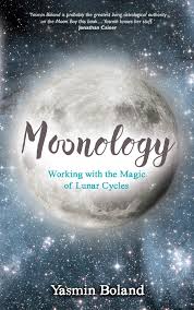 MOONOLOGY, WORKING WITH THE MAGIC OF LUNAR CYCLES