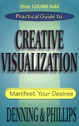 PRACTICAL GUIDE TO CREATIVE VISUALIZATION