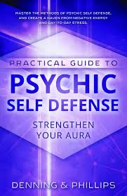 PRACTICAL GUIDE TO PSYCHIC SELF-DEFENSE