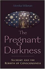 PREGNANT DARKNESS, THE. ALCHEMY AND THE REBIRTH OF CONSCIOUSNESS