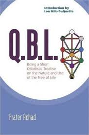Q.B.L. BEING A QABALISTIC TREATISE ON THE NATURE AND USE OF THE TREE OF LIFE