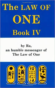 RA MATERIAL: THE LAW OF ONE, BOOK IV, THE