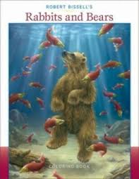 ROBERT BISSELL'S RABBITS AND BEARS COLORING BOOK