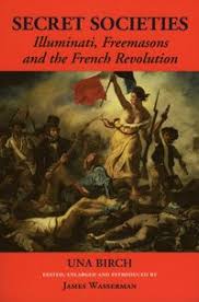 SECRET SOCIETIES. ILLUMINATI, FREEMASONS, AND THE FRENCH REVOLUTION