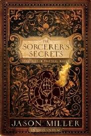 SORCEROR'S SECRETS, THE. STRATEGIES IN PRACTICAL MAGICK
